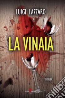 La vinaia. E-book. Formato EPUB ebook di Luigi Lazzaro