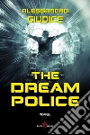 The Dream Police - English version. E-book. Formato EPUB ebook di Alessandro Giudice