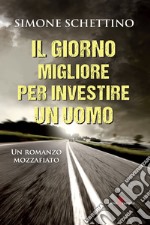 Il giorno migliore per investire un uomo. E-book. Formato EPUB ebook