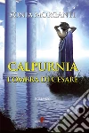 Calpurnia: L'ombra di Cesare. E-book. Formato EPUB ebook di Sonia Morganti