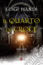 Il quarto di croce. E-book. Formato EPUB ebook