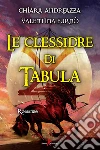 Le clessidre di Tabula. E-book. Formato EPUB ebook di Chiara Andreazza