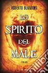 Lo spirito del male. E-book. Formato EPUB ebook di Roberto Blandino