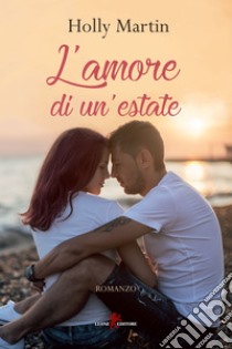 L'amore di un'estate. E-book. Formato EPUB ebook di Holly Martin