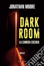 Dark Room – La camera oscura. E-book. Formato EPUB ebook