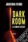 Dark Room – La camera oscura. E-book. Formato EPUB ebook