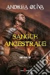 Sangue ancestrale. E-book. Formato EPUB ebook di Andrea Oliva