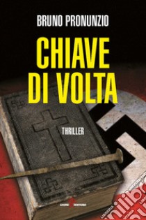 Chiave di volta. E-book. Formato EPUB ebook di Bruno Pronunzio