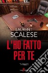 L'ho fatto per te. E-book. Formato EPUB ebook di Laurent Scalese