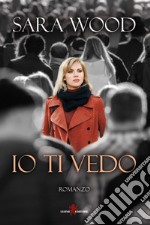 Io ti vedo. E-book. Formato EPUB ebook