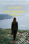 Le cose che abbiamo perso. E-book. Formato EPUB ebook