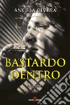 Bastardo dentro. E-book. Formato EPUB ebook di Angela Civera