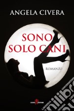 Sono solo cani. E-book. Formato EPUB ebook