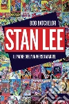 Stan Lee: Il padre dell’universo Marvel. E-book. Formato EPUB ebook di Bob Batchelor