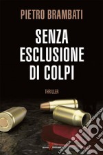 Senza esclusione di colpi. E-book. Formato EPUB ebook