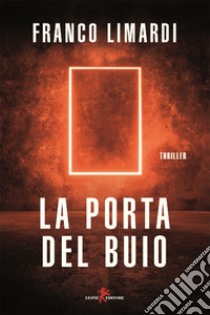 La porta del buio. E-book. Formato EPUB ebook di Franco Limardi