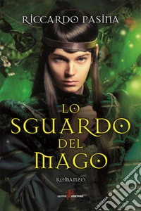 Lo sguardo del mago. E-book. Formato EPUB ebook