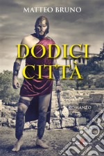 Dodici città. E-book. Formato EPUB ebook