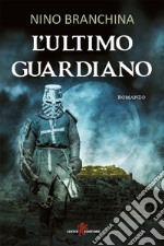 L'ultimo guardiano. E-book. Formato EPUB ebook