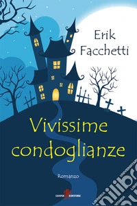 Vivissime condoglianze. E-book. Formato EPUB ebook