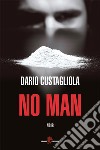 No man. E-book. Formato EPUB ebook di Dario Custagliola