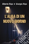 L'alba di un nuovo giorno. E-book. Formato EPUB ebook