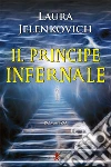 Il principe infernale. E-book. Formato EPUB ebook di Laura Jelenkovich