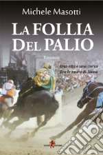 La follia del palio. E-book. Formato EPUB