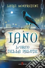 Iano - L'orco della palude. E-book. Formato EPUB ebook