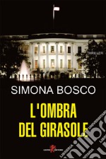 L'ombra del girasole. E-book. Formato EPUB