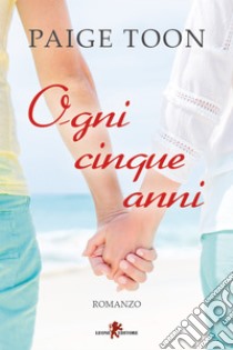 Ogni cinque anni. E-book. Formato EPUB ebook di Paige Toon