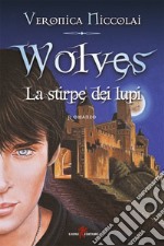 Wolves - La stirpe dei Lupi. E-book. Formato EPUB ebook