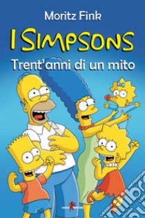 I Simpson. Trent’anni di un mito. E-book. Formato EPUB ebook di Moritz Fink