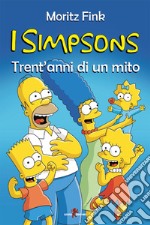 I Simpson. Trent’anni di un mito. E-book. Formato EPUB