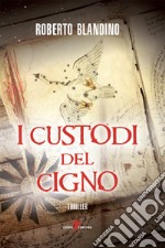 I custodi del cigno. E-book. Formato EPUB ebook