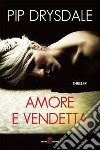 Amore e vendetta. E-book. Formato EPUB ebook di Pip Drysdale