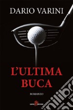 L'ultima buca. E-book. Formato EPUB ebook