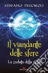 Il viandante delle sfere. E-book. Formato EPUB ebook di Stefano Pecchioli