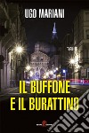 Il buffone e il burattino. E-book. Formato EPUB ebook di Ugo Mariani