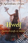 Hwelf: Storie di Gufi e Contesse. E-book. Formato EPUB ebook di Massimiliano Priore