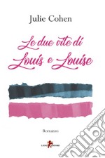 Le due vite di Louis e Louise. E-book. Formato EPUB ebook