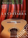Lezioni private - La chitarraGuida all&apos;ascolto del repertorio da concerto. E-book. Formato EPUB ebook