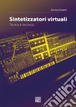 Sintetizzatori virtualiTeoria e tecnica. E-book. Formato EPUB