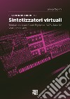 Il secondo libro dei sintetizzatori virtualiTeoria e tecnica di Arturia Pigments, DX7V, Juno 6V, Vital, e molti altri.... E-book. Formato EPUB ebook di Enrico Cosimi