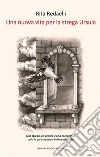 Una nuova vita per la strega Ursula. E-book. Formato EPUB ebook di Rita Redaelli