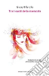 Tra i vuoti della memoria. E-book. Formato EPUB ebook di Giusy Bifarella