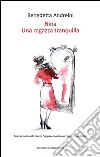 Nina. Una ragazza tranquilla. E-book. Formato EPUB ebook di Benedetta Andreini