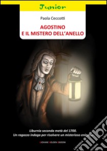 Agostino e il mistero dell'anello. E-book. Formato Mobipocket ebook di Paola Ceccotti