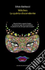 Witches - La quinta discendente. E-book. Formato EPUB ebook