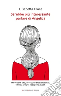 Sarebbe più interessante parlare di Angelica. E-book. Formato EPUB ebook